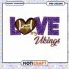 Love My Vikings PNG Design 2 Love My Vikings PNG Design