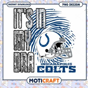 Indianapolis Colts PNG Design Its In My DNA Indianapolis Colts PNG Design Its In My DNA
