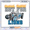Hot For Lions PNG Design 1 Hot For Lions PNG Design