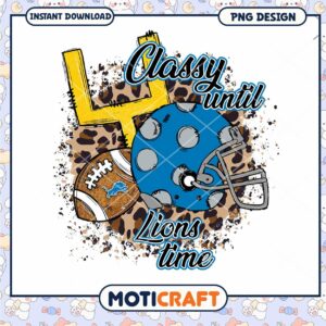 Classy Until Lions Time PNG Classy Until Lions Time PNG