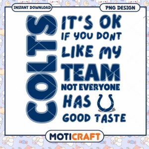 Colts PNG Its Okay If You Dont Like My Team