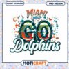 Miami Dolphins Go PNG Sublimation
