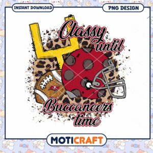 Classy Until Buccaneers Time PNG Classy Until Buccaneers Time PNG