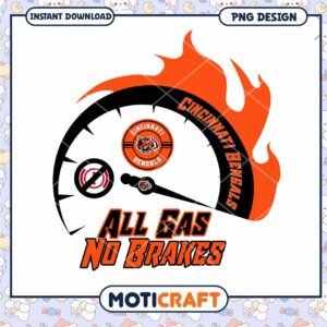 Cincinnati Bengals PNG All Gas No Brakes Cincinnati Bengals PNG All Gas No Brakes