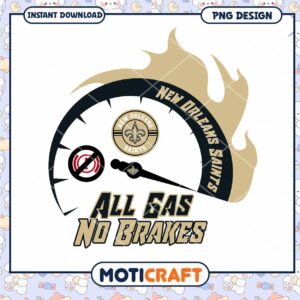 New Orleans Saints All Gas No Brakes PNG New Orleans Saints All Gas No Brakes PNG