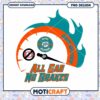 Miami Dolphins All Gas No Brakes PNG