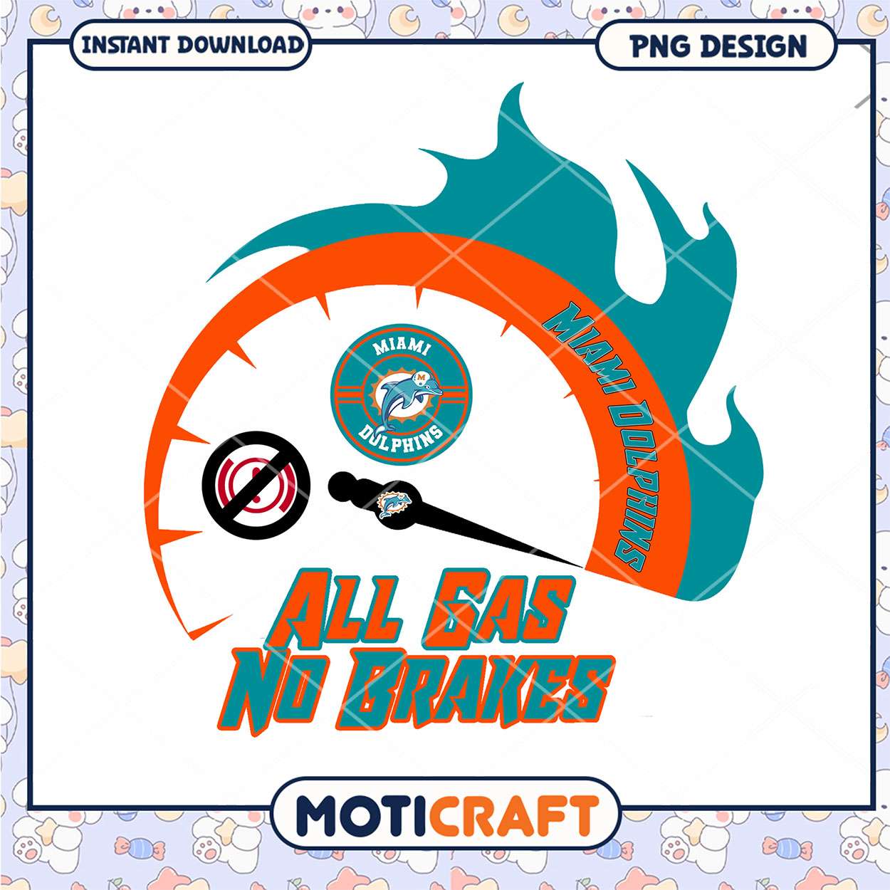 Miami Dolphins All Gas No Brakes PNG Miami Dolphins All Gas No Brakes PNG