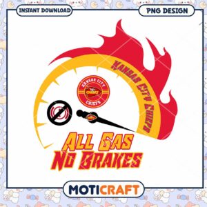 Kansas City Chiefs PNG All Gas No Brakes Kansas City Chiefs PNG All Gas No Brakes