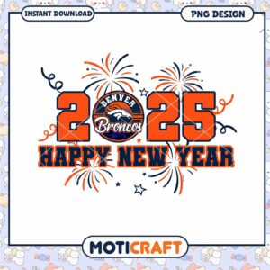 Denver Broncos 2025 Happy New Year PNG Denver Broncos 2025 Happy New Year PNG