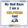 My Dad Says Im a Dolphins Fan PNG