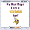 Vikings Fan PNG My Dad Says 2 Vikings Fan PNG My Dad Says