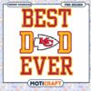 Best Dad Ever Kansas City Chiefs PNG