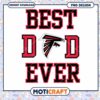 Best Dad Ever Atlanta Falcons PNG 1 Best Dad Ever Atlanta Falcons PNG