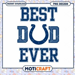 Best Dad Ever Colts PNG Design Best Dad Ever Colts PNG Design