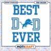 Best Dad Ever Detroit Lions PNG 1 Best Dad Ever Detroit Lions PNG