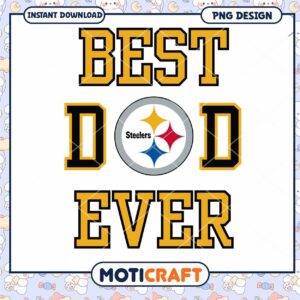 Best Dad Ever Steelers PNG Design Best Dad Ever Steelers PNG Design
