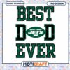 Best Dad Ever NY Jets PNG Design 2 Best Dad Ever NY Jets PNG Design