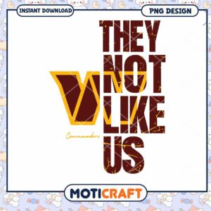 They Not Like Us PNG Design Instant Download for Fans They Not Like Us PNG Design Instant Download for Fans