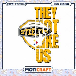 Pittsburgh Steelers They Do Not Like Us PNG Design Pittsburgh Steelers They Do Not Like Us PNG Design
