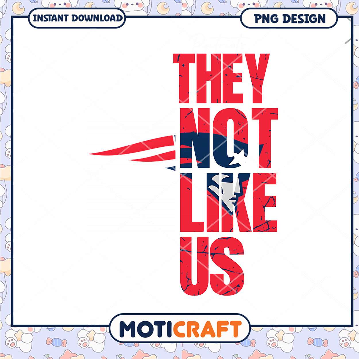 Patriots PNG Design They Not Like Us Patriots PNG Design They Not Like Us