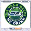 Seattle Seahawks PNG Design This Team Makes Me Drink 1 Seattle Seahawks PNG Design This Team Makes Me Drink