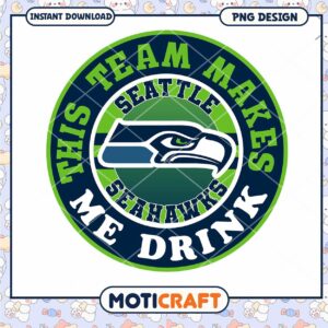Seattle Seahawks PNG Design This Team Makes Me Drink