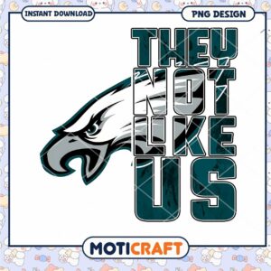 Eagles PNG They Not Like Us Design