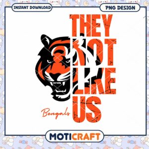 Bengals PNG They Not Like Us Design Bengals PNG They Not Like Us Design