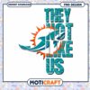 Miami Dolphins PNG Design They Not Like Us
