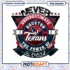 Houston Texans PNG Never Underestimate a Fan 2 Houston Texans PNG Never Underestimate a Fan