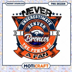 Denver Broncos Fan Power PNG Design Denver Broncos Fan Power PNG Design