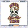 Cute Skull Girl Loves Vikings PNG