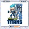 Titans PNG Sublimation Design They Not Like Us 2 Titans PNG Sublimation Design They Not Like Us