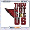Arizona Cardinals PNG They Not Like Us 1 Arizona Cardinals PNG They Not Like Us