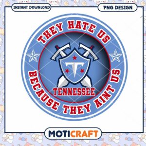 Tennessee Titans PNG They Hate Us Design
