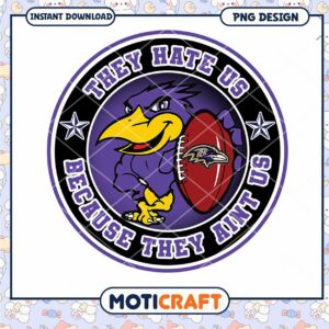 Ravens PNG They Hate Us Because They Aint Us