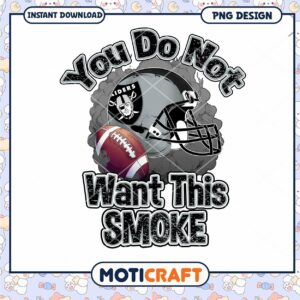 Raiders Football PNG Design You Do Not Want This Smoke Raiders Football PNG Design You Do Not Want This Smoke