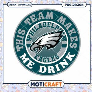 Philadelphia Eagles Team Makes Me Drink PNG Philadelphia Eagles Team Makes Me Drink PNG