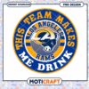 Los Angeles Rams PNG This Team Makes Me Drink 1 Los Angeles Rams PNG This Team Makes Me Drink