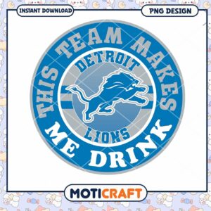 Detroit Lions PNG This Team Makes Me Drink Detroit Lions PNG This Team Makes Me Drink