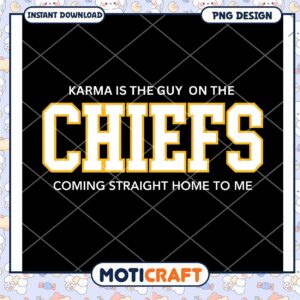 Karma is the Guy on the Chiefs PNG Design Instant Download Art Karma is the Guy on the Chiefs PNG Design Instant Download Art