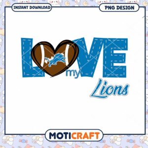Love My Lions Football PNG Design