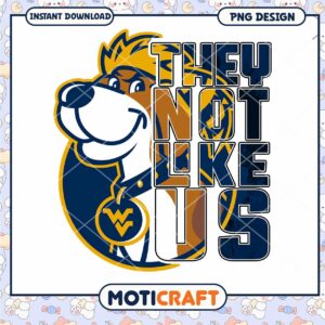 West Virginia They Not Like Us PNG Digital Download Design West Virginia They Not Like Us PNG Digital Download Design