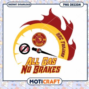 USC Trojans All Gas No Brakes PNG Digital Download Design
