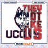 UConn Huskies They Do Not Like Us PNG Design Download