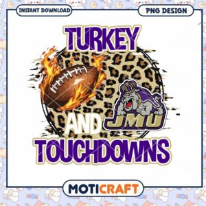 Turkey Touchdowns JMU PNG Design Instant Download Art