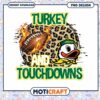 Turkey and Touchdowns PNG Art Instant Download Design 1 Turkey and Touchdowns PNG Art Instant Download Design