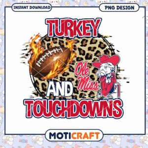 Turkey and Touchdowns Ole Miss PNG Instant Download Design