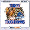 Turkey and Touchdowns Boise State Broncos PNG Download 2 Turkey and Touchdowns Boise State Broncos PNG Download