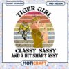 Tiger Girl Classy Sassy Smart Assy PNG Design Download